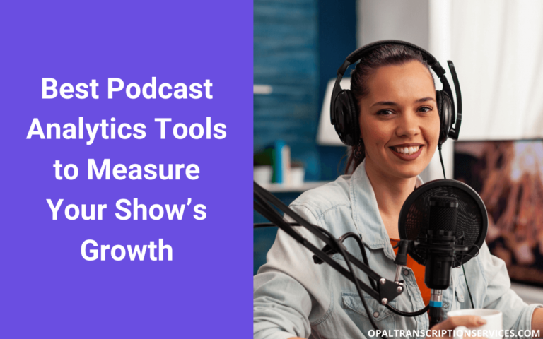 15 Best Podcast Analytics Tools to Measure Your Show’s Growth