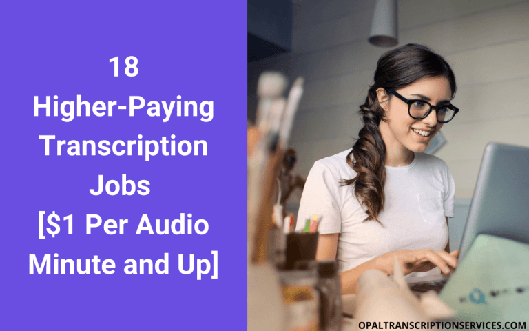18 Highest-Paying Transcription Jobs [$1 per Audio Minute and Up]