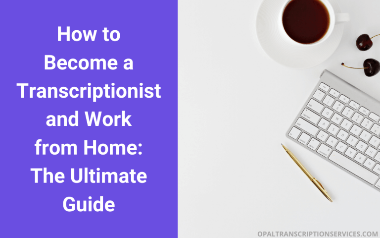 How to Become a Transcriptionist and Work from Home