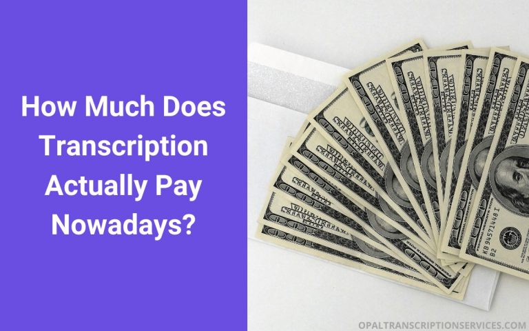 How Much Does Transcription Pay? [Salary and Hourly]